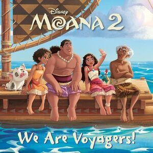 We Are Voyagers! (Disney Moana 2) -- Random House Disney